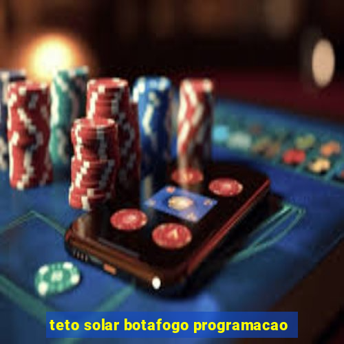 teto solar botafogo programacao